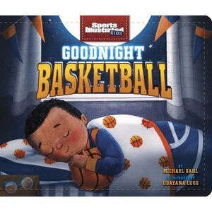 Goodnight Basketball -- Michael Dahl